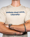 "Robots that work. Literally" Lucid Bots T-Shirt